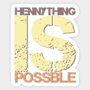 Hennything is possible Sticker